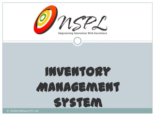 Inventory
                        Management
© NetSet Software Pvt. Ltd
                           System
 
