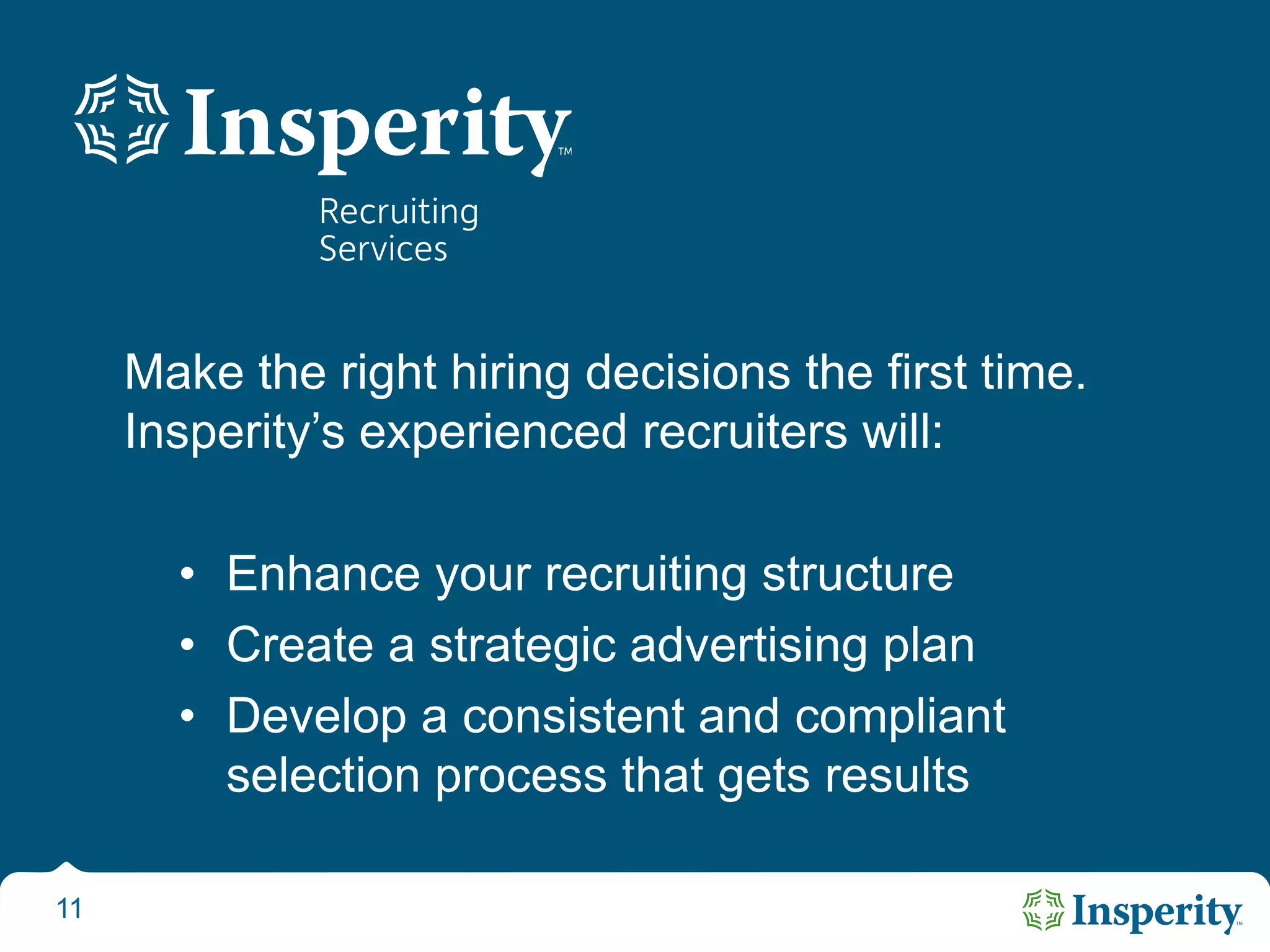 Turning Your Vision Into Reality	Insperity stands shoulder to shoulder with you as a co-employer, sharing or absorbing many of your employer-related responsibilities and risks.The result: You gain more control over your business and gain the competitive edge you need to get ahead. 