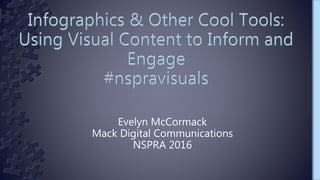 Evelyn McCormack
Mack Digital Communications
NSPRA 2016
 