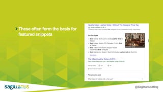 @SagittariusMktg
These often form the basis for
featured snippets
 