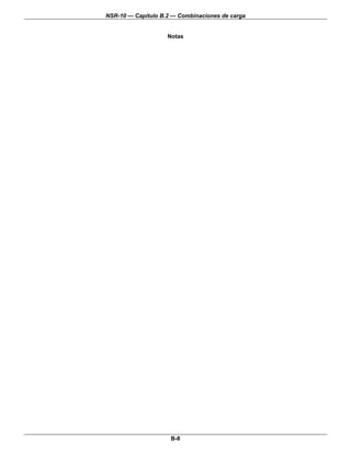 NSR-10 — Capítulo B.2 — Combinaciones de carga
B-8
Notas
 