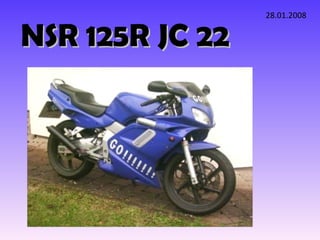 NSR 125R JC 22 28.01.2008 