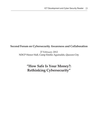 23ICT Development and Cyber Security Reader
Second Forum on Cybersecurity Awareness and Collaboration
27 February 2012
NDC...