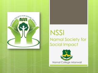 NSSI
Namal Society for
Social Impact



 Namal College Mianwali
 