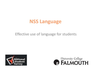 NSS Language
Effective use of language for students
 