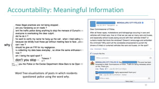 Accountability:	Meaningful	Information
32
Word	Tree	visualizations	of	posts	in	which	residents	
questioned	 police	using	t...