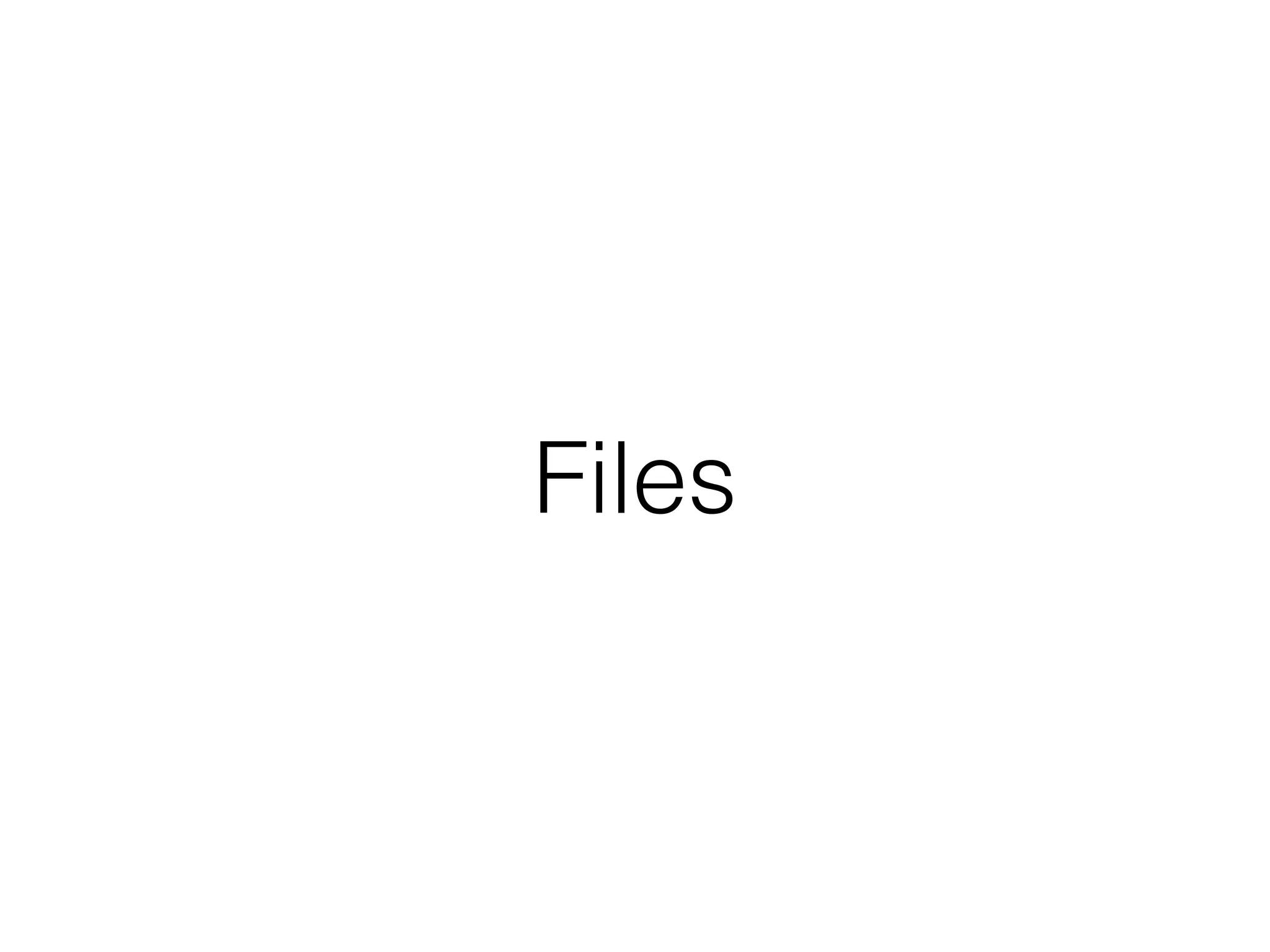 Files 
 