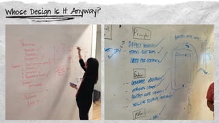 Whose Design Is It Anyway?
 