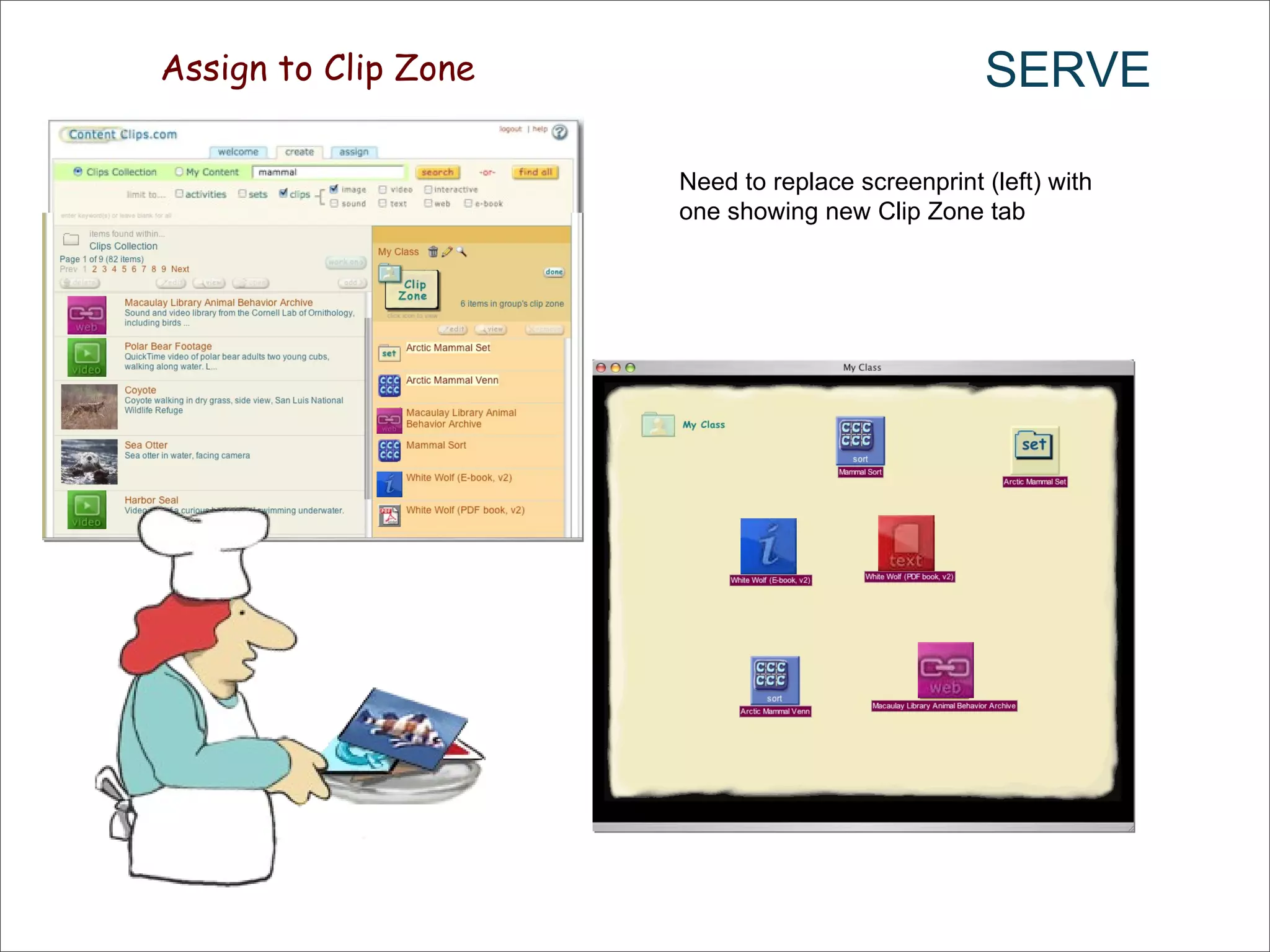 SERVE Assign to Clip Zone Need to replace screenprint (left) with one showing new Clip Zone tab 