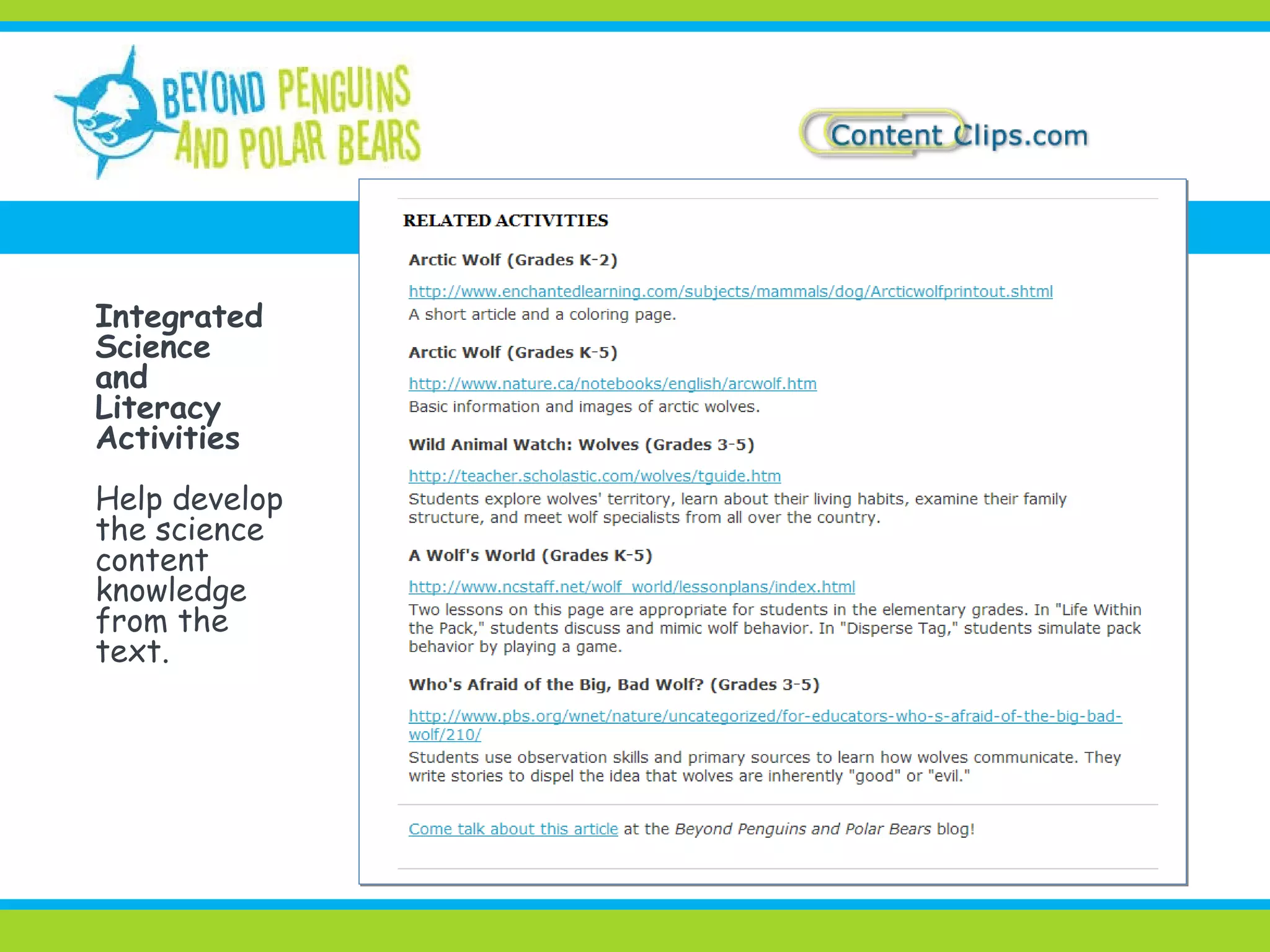 Integrated  Science and Literacy Activities Help develop the science content knowledge from the text. 