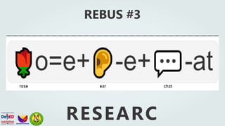 REBUS #3
RESEARC
 
