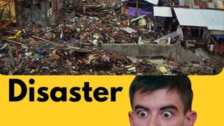Disaster
 