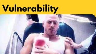 Vulnerability
 