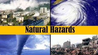 Natural Hazards
 
