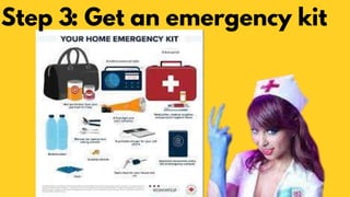 Step 3: Get an emergency kit
 
