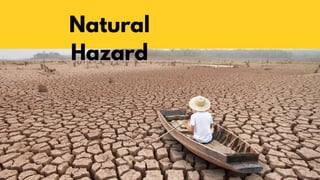 Classification of Natural Hazards
 