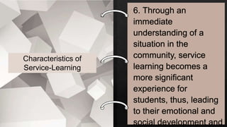 Characteristics of
Service-Learning
 