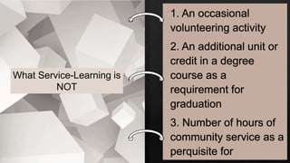 What Service-Learning is
NOT
 