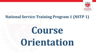 National Service Training Program 1 (NSTP 1)
Course
Orientation
 