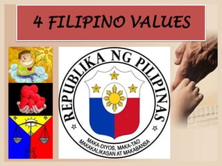 4 FILIPINO VALUES
 