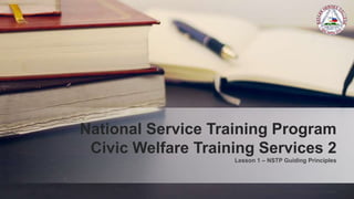 Lesson 1 – NSTP Guiding Principles
National Service Training Program
Civic Welfare Training Services 2
ALLPPT.com _ Free PowerPoint Templates, Diagrams and Charts
 