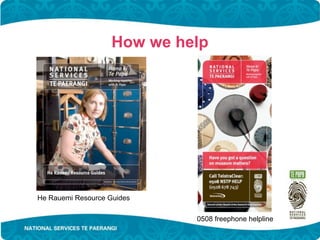 How we help




He Rauemi Resource Guides

                             0508 freephone helpline
 