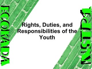 Rights, Duties, and Responsibilities of the Youth 