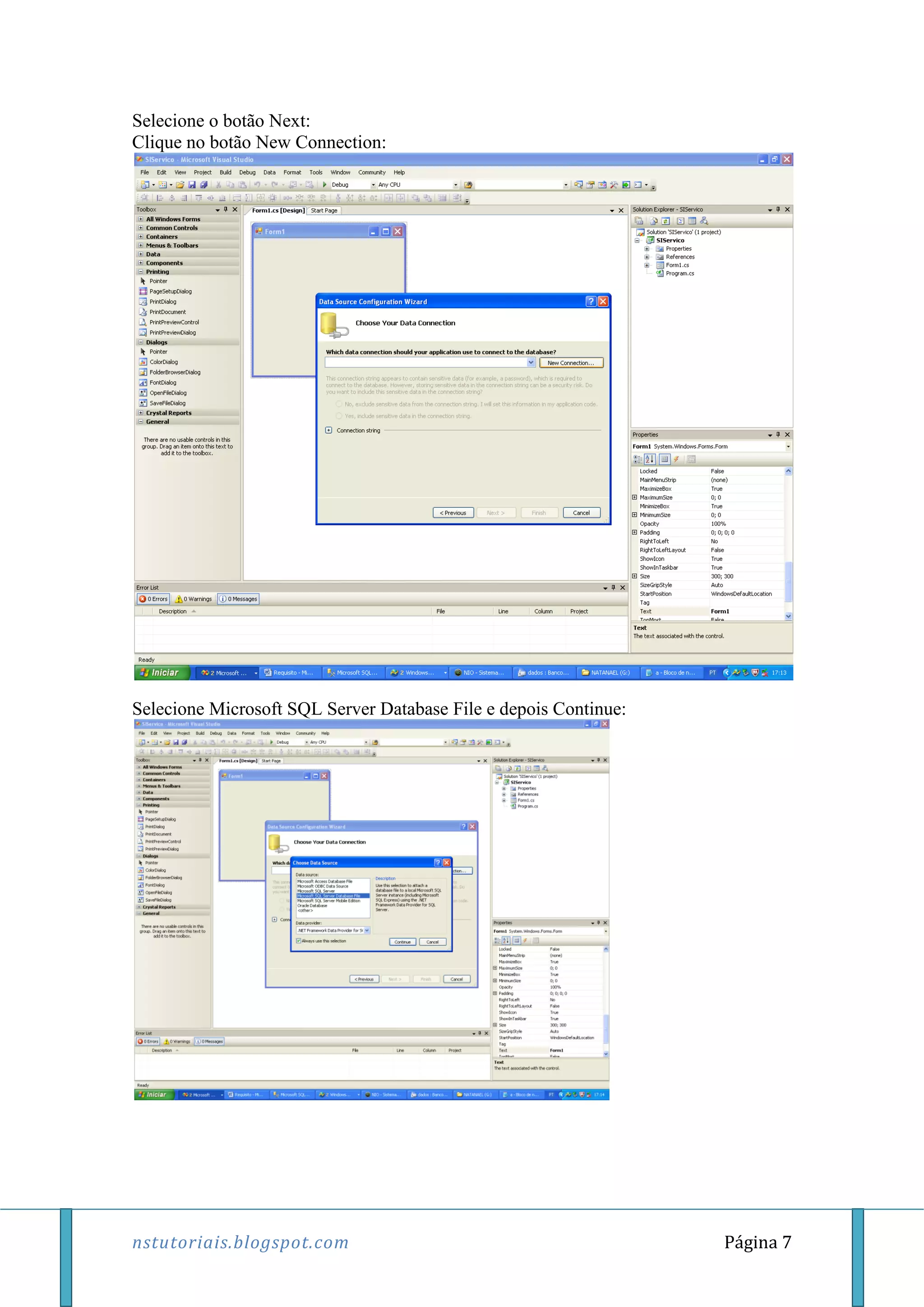 nstutoriais.blogspot.com Página 7
Selecione o botão Next:
Clique no botão New Connection:
Selecione Microsoft SQL Server Database File e depois Continue:
 