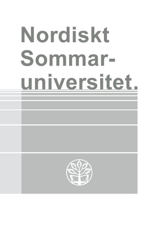 Nordiskt
Sommar-
universitet.
 