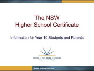 The NSW Higher School Certificate Information for Year 10 Students and Parents 