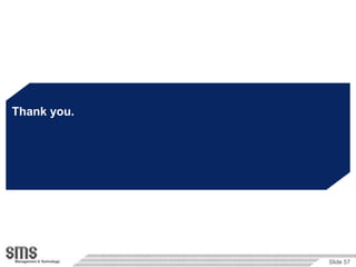 Thank you.




             Slide 57
 