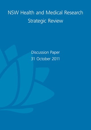 NSW Health and Medical Research
        Strategic Review




         Discussion Paper
         31 October 2011
 
