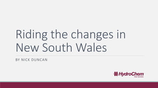 Riding the changes in
New South Wales
BY NICK DUNCAN
 