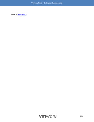 VMware NSX-T Reference Design Guide
281
Back to Appendix 2.
 