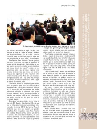 |capacitação|




                                                                                                                        “Todos têm uma vocação e parti para essa área, pois a vejo como uma prevenção de
                                                                                                                                 Ohata Tomiyoshi, candidata aprovada no 6° Concurso Público
                                                                                                                    litígios e, no caso do registro civil, temos o papel de efetivar a cidadania", Carolina
                            O vice-presidente do CNB-SP, Mateus Brandão Machado, fe z a abertura do curso de
                                                             transição aos aprovados promovido pela entidade
que pertence ao tabelião e segue com ele como              posições a serem tomadas depois de assumirmos,
prestação de contas, e o Diário de receitas e despesas,    tributos, mobília e o curso orienta bastante".
que pertence ao Estado e fica no cartório. "Fazer um           Para finalizar, os aprovados puderam esclarecer
livro só é quase escolher com quem irá brigar, por         dúvidas a respeito de temas como a incidência do ISS
isso recomendo que se façam ambos", alertou Herance.       e a sucessão trabalhista. Este tema foi tratado pelo
     Para Carolina Ohata Tomiyoshi, "deveria acontecer     advogado Rubens Harumy Kamoi, que lembrou os
mais vezes cursos como esse, para dar assistência às       presentes que "o assunto (incidência do ISSQN) ainda
pessoas que não são da área e ficam perdidas na hora       está em processo de discussão e acredito que irá para
que assumem a serventia. Acredito que seja importante      o Supremo Tribunal de Justiça (STJ)", afirmando em
até mesmo depois de assumir", avalia. Ao ser               seguida que "não se deve aceitar esta norma
questionada sobre o que a levou a ingressar nesta          pacificamente".
carreira, Carolina revela que cresceu num cartório.            "Pelo que tenho visto a maioria não tem nenhum
"Meu pai era registrador e nunca vislumbrei outra          tipo de informação acerca dos temas. No decorrer da
carreira na área jurídica. Todos têm uma vocação e         minha preparação aprendi e vi o quão é importante a
parti para essa área, pois a vejo como uma prevenção       profissão do cartorário, dar garantia para os atos
de litígios e, no caso do registro civil, temos o papel    praticados, verificação da regularidade, a fé que é
de efetivar a cidadania", disse.                           prestada", destaca Guilherme Almeida Fanaro. Para
     José Carlos Martins foi responsável pela segunda      José Marcelo Malta, o curso serviu para "ver
parte da palestra para falar dos aspectos gerais           observações que não teria pensado se não viesse aqui".
envolvendo CNPJ, obrigações tributárias e inscrição            Ao iniciar o debate sobre responsabilidades
no CEI. "Hoje o CNPJ tem sido necessário, pois algumas     trabalhistas, Kamoi aconselhou que se "verifique a
prefeituras entendem os cartórios como pessoa              condição dos funcionários, para saber qual o tamanho
jurídica", explicou. Martins apresentou também as          da responsabilidade que vocês irão assumir". Após a
questões que envolvem a DOI e que "cada tabelião           palestra final, os advogados abriram espaço para
que quiser emiti-la terá de fazer por meio do              perguntas. Neste momento, os presentes participaram
certificado digital".                                      ativamente, questionando medidas adequadas para a
     Encerrando sua apresentação, Martins falou da         escolha da serventia, incidência do IR (Imposto de
matrícula CEI (Cadastro Específico do INSS), da qual       Renda) sobre o valor recebido pelo fundo de auxílio
não se tinha conhecimento da funcionalidade até a          aos registradores civis, organização do mobiliário,
Instrução Normativa 880/08 da Receita Federal,             entre outros temas.


                                                                                                                    17
mostrando que, com esse cadastro as questões                   Para a aprovada Renata Comunale, "este curso
trabalhistas ficam vinculadas à pessoa física. "Estamos    deu uma visão bem melhor dos problemas que vou
com a cabeça cheia de dúvidas, sobre o que observar        enfrentar e como devo lidar com as tarefas do dia a
na consulta das pastas da Corregedoria, em como            dia no cartório. Pelo que notei, eles não deixam os
visitar as serventias e o curso ajuda bastante nesse       aprovados na mão, creio que essas iniciativas são
momento. Temos dúvidas em relação às primeiras             excelentes e me ajudarão muito".
 