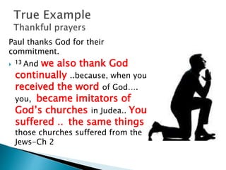 The Lord’s
message rang out
from you not only in
Macedonia and
Achaia—your faith in
God has become
known everywhere. Ch
1:8
 