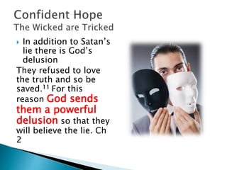 The power of the
antichrist
 7 For the secret power
of lawlessness is
already at work; but
the one who now
holds it back will
continue to do so till
he is taken out of the
way. Ch 2
 