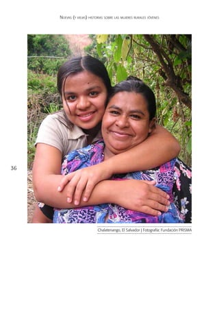 Nuevas (y viejas) historias sobre las mujeres rurales jóvenes




36




                            Chalatenango, El Salvador | Fotografía: Fundación PRISMA
 