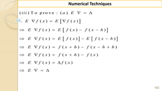 102
Numerical Techniques
 
 
   
( ) T o p ro v e : ( )
( ) ( )
( ) ( ) ( )
( ) ( ) ( )
( ) ( ) ( )
( ) ( ) ( )
( ) ( )
iii a E
E f x E f x
E f x E f x f x h
E f x E f x E f x h
E f x f x h f x h h
E f x f x h f x
E f x f x
E
  
   
    
    
      
    
   
   
 