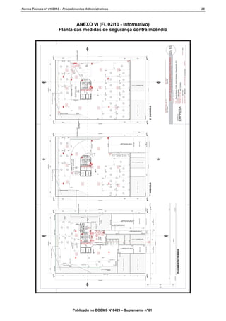 Norma Técnica nº 01/2013 – Procedimentos Administrativos

ANEXO VI (Fl. 02/10 - Informativo)
Planta das medidas de segurança contra incêndio

Publicado no DOEMS N° 8429 – Suplemento n° 01

26

 