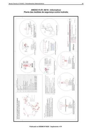 Norma Técnica nº 01/2013 – Procedimentos Administrativos

ANEXO VI (Fl. 06/10 - Informativo)
Planta das medidas de segurança contra incêndio

Publicado no DOEMS N° 8429 – Suplemento n° 01

30

 