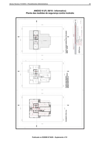Norma Técnica nº 01/2013 – Procedimentos Administrativos

ANEXO VI (Fl. 09/10 - Informativo)
Planta das medidas de segurança contra incêndio

Publicado no DOEMS N° 8429 – Suplemento n° 01

33

 