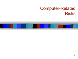 50
Computer-Related
Risks
 