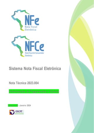 Sistema Nota Fiscal Eletrônica
Nota Técnica 2023.004
Informações de Pagamentos e Outros
Versão 1.10 - Janeiro 2024
 