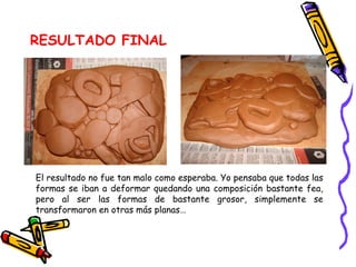 RESULTADO FINAL El resultado no fue tan malo como esperaba. Yo pensaba que todas las formas se iban a deformar quedando una composición bastante fea, pero al ser las formas de bastante grosor, simplemente se transformaron en otras más planas…  