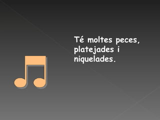 Té moltes peces, platejades i niquelades. 