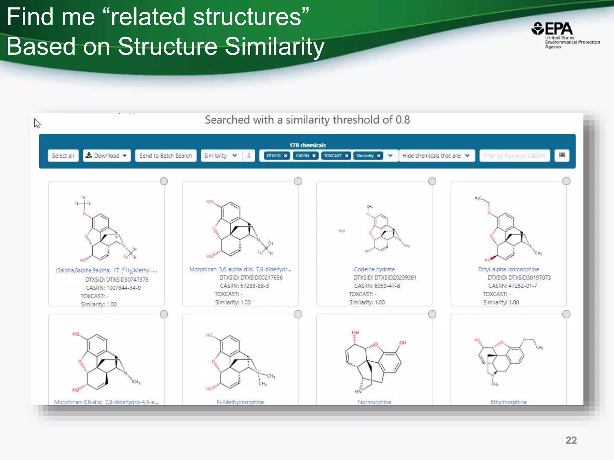 Find me “related structures”
Based on Structure Similarity
22
 