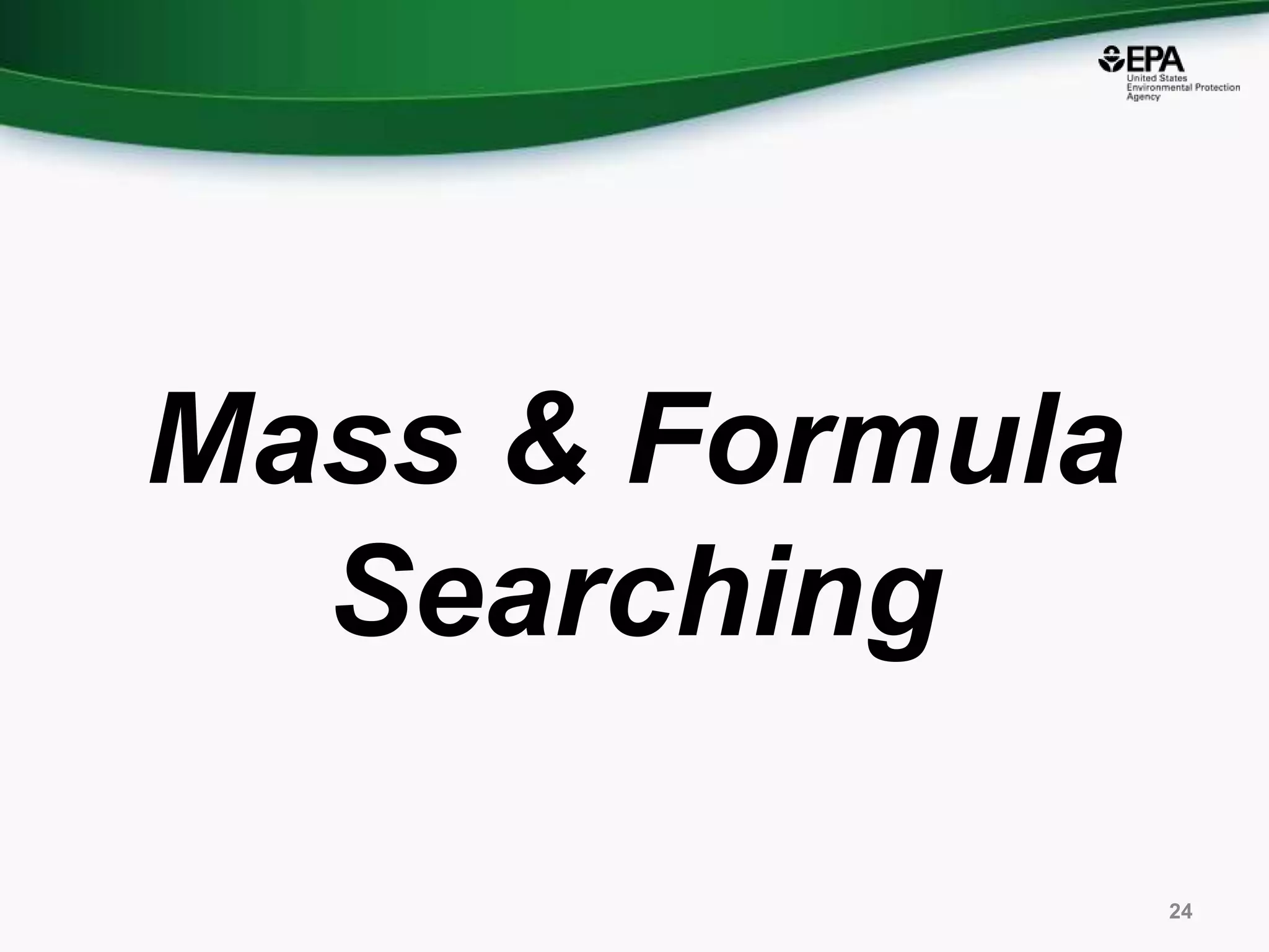 Mass & Formula
Searching
24
 