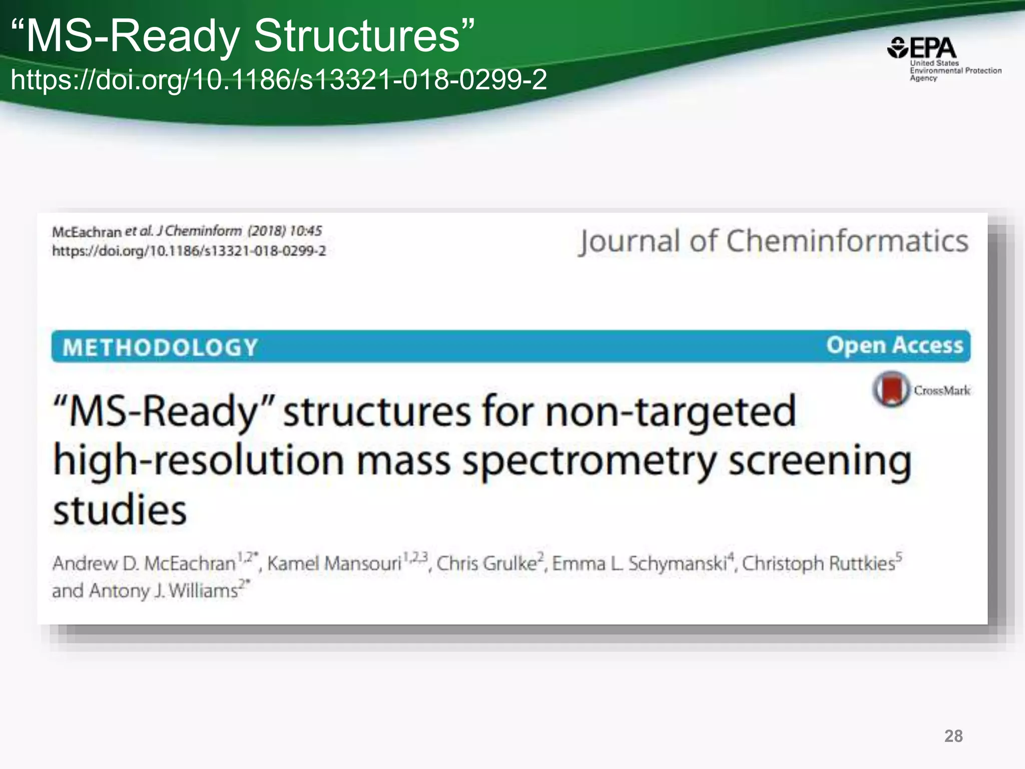 “MS-Ready Structures”
https://doi.org/10.1186/s13321-018-0299-2
28
 