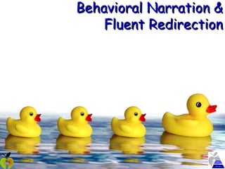 Behavioral Narration & Fluent Redirection 